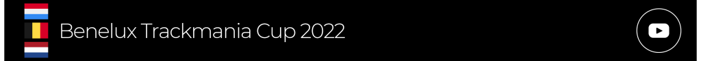 Benelux Trackmania Cup 2022