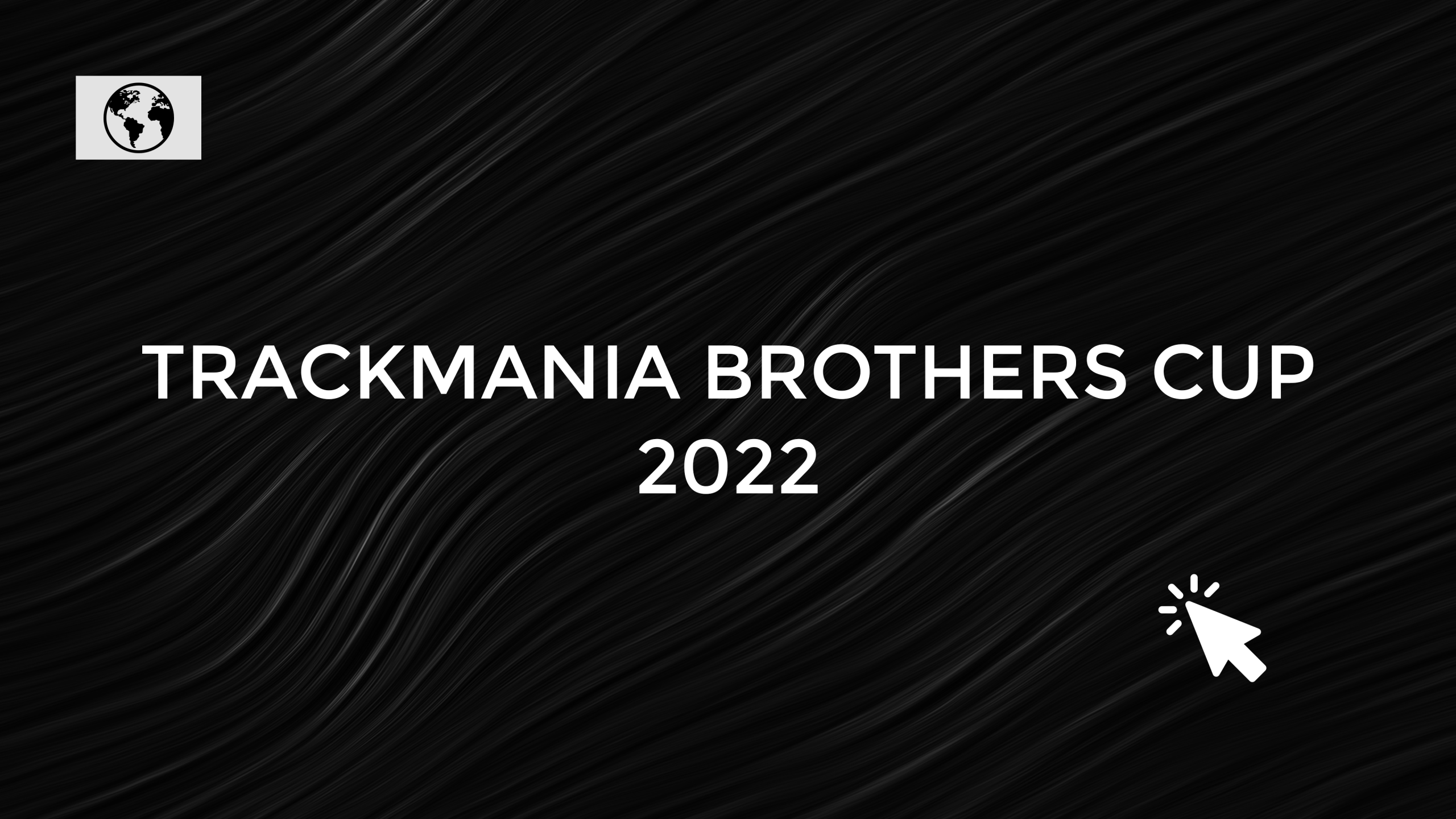 Trackmania Brothers Cup 2022